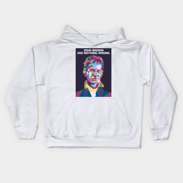 Abstract John Brown-Did Nothing Wrong in WPAP Kids Hoodie by smd90